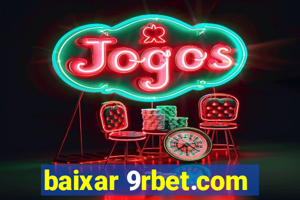 baixar 9rbet.com